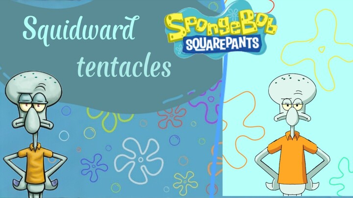 SQUIDWARD TENTACLES |  SPONGEBOB SQUAREPANTS