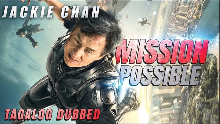 MISSION POSSIBLE - JACKIE CHAN MOVIE TAGALOG DUBBED
