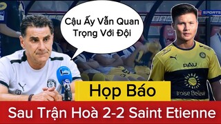 🔴Họp Báo Sau Trận Hòa 2 -2: PAU FC - SAINT ETIENNE | HLV Nói Về Tương Lai QUANG HẢI Và PAU FC
