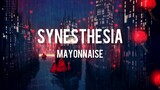 Mayonnaise - Synesthesia(Lyrics)