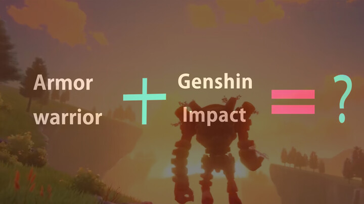 Genshin Impact x Armor Hero XT MAD
