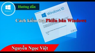 Cách kiểm tra phiên bàn windows trên máy tính mình đang sử dụng