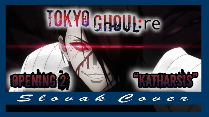 [Slovak Cover] Tokyo Ghoul :re OP 2 - "Katharsis"