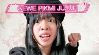 CEWE PIKMI NGOMONG JUJUR TAPI NIATNYA LAIN