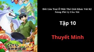 thuyết minh Đốt Lửa Trại Ở Một Thế Giới Khác Với Kỹ Năng Phi Lý Của Tôi Tập 10