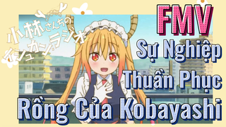 [Hầu Gái Rồng Nhà Kobayashi] FMV | Sự Nghiệp Thuần Phục Rồng Của Kobayashi