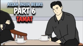 AISAH INGIN BEBAS PART 6 ( TAMAT ) - DRAMA ANIMASI