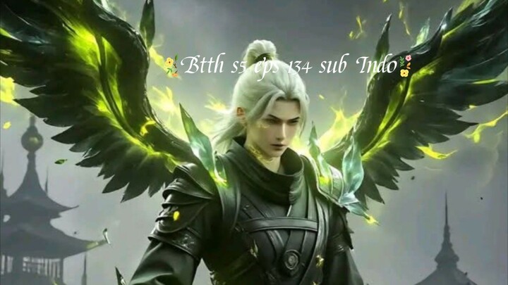 BTTh s5 eps 134 sub Indo