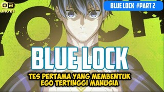 BLUE LOCK [Part 2] - Bagaimana Jadinya jika pemain sepakbola melawan rekannya sendiri