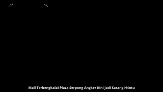 Mall ini sarang hantu di serpong