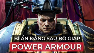 Bộ giáp POWER ARMOUR của các SPACE MARINE mạnh đến mức nào?| Cốt truyện Warhammer 40K - Phần 18