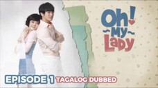 Oh! My Lady Episode 1 Tagalog Dubbed