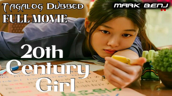 2oth Century Girl (Tagalog Dubbed HD)