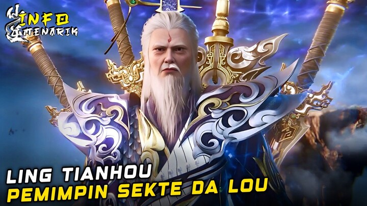 Info Menarik || Ling Tianhou Pemimpin Sekte Da Lou