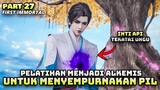 LUAR BIASA !! MENDAPATKAN WARISAN KAISAR LANGIT API TERATAI UNGU - ALUR IMMORTAL FIRST PART 27