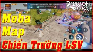 DRAGON RAJA VN: Chiến Trường Map Moba - Đẩy Trụ Có Top, Mid, Jg, Bot Đầy Đủ Luôn