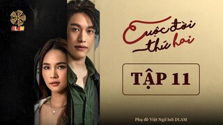 [Vietsub] Cuộc Đời Thứ Hai (Cheewit Pak Song) - Tập 11