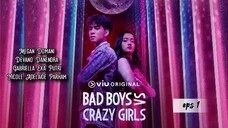 BAD BOYS VS CRAZY GIRLS [Eps 1]