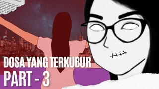 DOSA YANG TERKUBUR - PART 4 #HORORSTORY