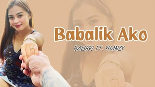 Babalik Ako - Balugs Ft. Yhanzy