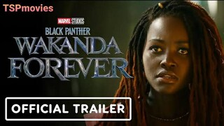Black Panther: WAKANDA FOREVER (OFFICIAL TRAILER)