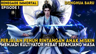 PERJUANGAN BOCAH MISKIN UNTUK MENJADI KULTIVATOR TERHEBAT - Alur Cerita Renegade Immortal Part 1