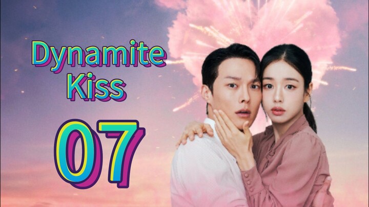 Dynamite Kiss (2025) | Episode 7 | EngSub