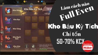 Mu Vượt Thời Đại - Làm Cách Nào để ăn Full even Kho Báu Kỳ Tích tốn có 50-70% Kcx.