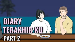 DIARY TERAKHIR KU PART 2 - Animasi Sekolah