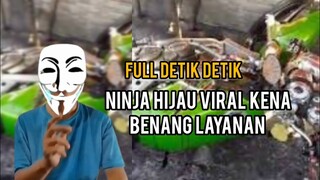 NINJA HIJAU VIRAL LAYANGAN - NINJA IJO VIRAL KENA BENANG LAYANGAN