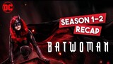 Batwoman Season 1 & 2 recap
