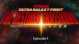Ultraman Galaxy Fight The Destined CROSSROAD Episode 01 Original No Subtitle