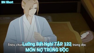 Lưỡng Bất Nghi TẬP 122-MÓN NỢ TRÚNG ĐỘC