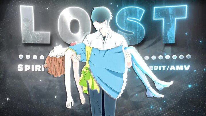 I Want to Eat Your Pancreas - Lost Spirit [Edit_AMV] 4K!