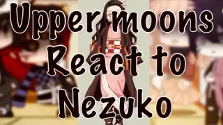 Upper moons +Muzan react to Nezuko//⚠️Anime/Manga Spoilers!⚠️//Inspired//SUPER LAZY//Demon slayer//