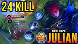 24 Kills!! New Hero Julian Mobile Legends Gameplay & Build - New Hero Tryout ~ MLBB