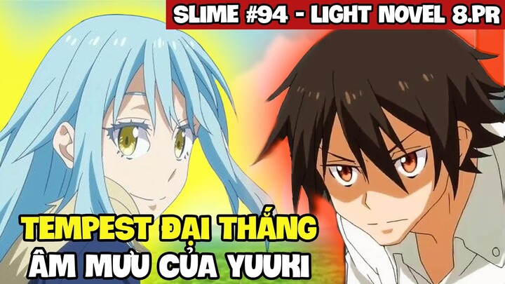 Tempest Đại Thắng - Âm Mưu Bí Ẩn Của Yuuki | Slime Chap 94+ | Light Novel Vol 8.Pr