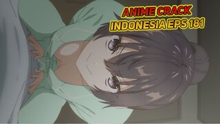 Adik kenapa kamu diatas badan kaka? | Anime Crack Indonesia Episode 181
