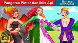 Pangeran Pintar dan Iblis Api 🤴 Dongeng Bahasa Indonesia 🌜 WOA - Indonesian Fairy Tales
