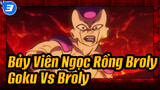 (Bảy Viên Ngọc Rồng: Broly) Goku Vs Broly Edit Tổng Hợp - Không Kiềm Chế !_3