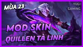 Mod Skin Quillen Tà Linh Ma Đao Mới Nhất Mùa 23 Full Hiệu Ứng Không Lỗi Mạng | Yugi Gaming