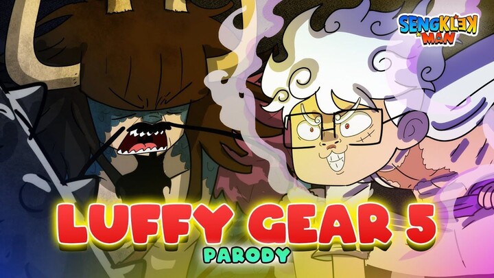 GEAR 5 LUFFY ONE PIECE PARODY - sengklekman