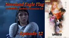 Eps 12 | Novoland Eagle Flag [Jiuzhou Piaomiao Lu] Sub Indo