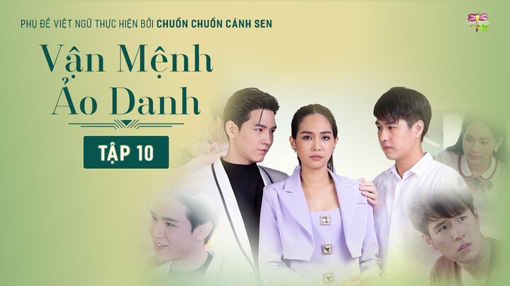 [Vietsub] Vận Mệnh Ảo Danh - Tập 10