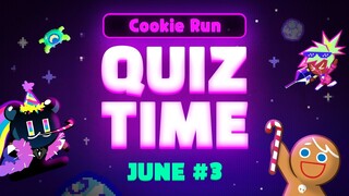 Cookie Run: QUIZ TIME ตอบปัญหาคุกกี้รัน - มิถุนายน #3