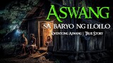 ASWANG SA BARYO NG ILOILO  | Tagalog Horror Stories | True Stories