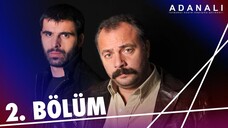 Adanalı - Sezon 1 Bölüm 2 [BÖLÜM 2]