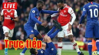🔴 Trực tiếp Chelsea vs Arsenal | Vòng 25 Premier League