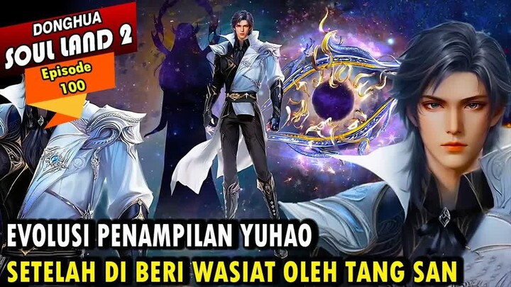WASIAT TANG SAN MEMBUAT YUHAO MENJADI LEBIH KUAT - Alur Cerita Soul Land 2 episode 100