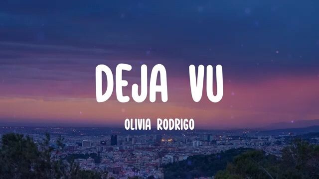 Deja Vu /lyrics (Olivia Rodrigo)